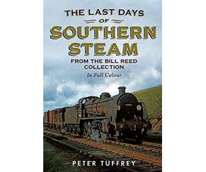 Last Days of Southern Steam from the Bill Reed Collection