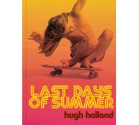 Last Days of Summer : California Skateboarding Archive 1975-1978