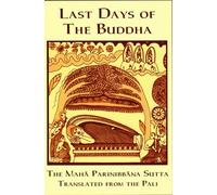 Last Days of the Buddha: Maha Parinibbana Sutta