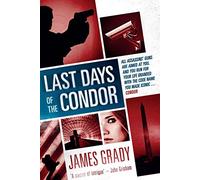 [(Last Days of the Condor)] [By (author) James Grady] published on (August, 2015)
