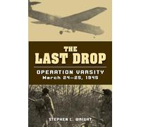Last Drop: Operation Varsity, March 24-25, 1945
