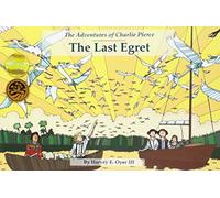 Last Egret : The Adventures of Charlie Pierce