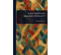 Last Essays of Maurice Hewlett