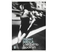 Last Exit to Brooklyn: Hubert Selby Jr. (Penguin Modern Classics)