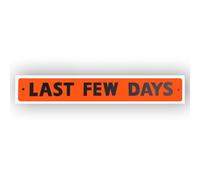 'LAST FEW DAYS' Poster Display, Orange/Black BR (1)