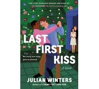 Last First Kiss : A Novel