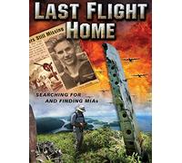 Last Flight Home - Searching For and Finding M.I.A.s