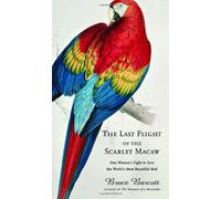 Last Flight of the Scarlet Macaw, the