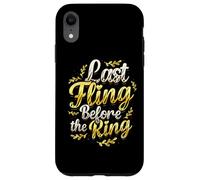 Last Fling Before The Ring Bachelorette Party Bride Case for iPhone XR