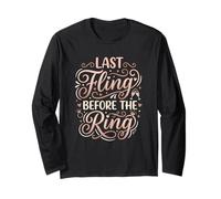 Last Fling Before The Ring Bachelorette Party Bride Long Sleeve T-Shirt