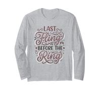 Last Fling Before The Ring Bachelorette Party Bride Long Sleeve T-Shirt