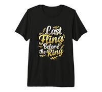 Last Fling Before The Ring Bachelorette Party Bride Premium T-Shirt