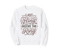 Last Fling Before The Ring Bachelorette Party Bride Sweatshirt