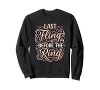 Last Fling Before The Ring Bachelorette Party Bride Sweatshirt