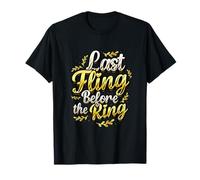 Last Fling Before The Ring Bachelorette Party Bride T-Shirt