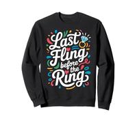 Last Fling Before The Ring Bachelorette Party Tee Sweatshirt