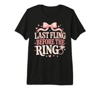 Last Fling Before The Ring Bachelorette Premium T-Shirt
