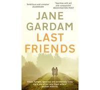Last Friends: From the Orange Prize shortlisted author (Old filth, 3)