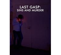 Last Gasp: Sins and Murder