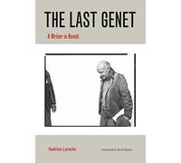 Last Genet, The: A Writer in Revolt