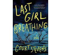 Last Girl Breathing: A Novel