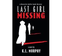 Last Girl Missing: A Detective Callie Forde Mystery: 1