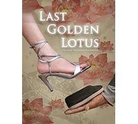 Last Golden Lotus: The Secret of Chinese Footbinding