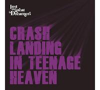 Last Great Dreamers - Crash Landing In Teenage Heaven