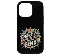Last Great Gen Before Sissies Took Over Gen X - Case for iPhone 13 Pro