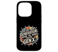 Last Great Gen Before Sissies Took Over Gen X - Case for iPhone 14 Pro