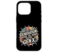 Last Great Gen Before Sissies Took Over Gen X - Case for iPhone 16 Pro