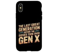 Last Great Gen Before Sissies Took Over Gen X - Case for iPhone X/XS