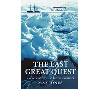 Last Great Quest: Captain Scott's Antarctic Sacrifice