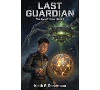 Last Guardian: Book One of the Apex Protocol