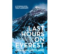 Last Hours on Everest : The Gripping Story of Mallory and Irvine’s Fatal Ascent