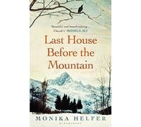 Last House Before the Mountain - Paperback NEW Helfer, Monika 27/02/2024