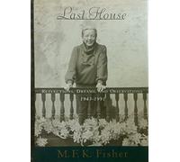 Last House: Reflections, Dreams, and Observations. 1943-1991
