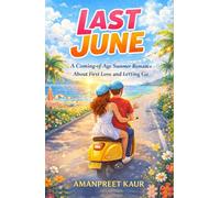 LAST JUNE: A Coming-of-Age Summer Romance About First Love and Letting Go