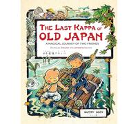 The Last Kappa of Old Japan Bilingual English & Japanese Edition : A Magical Journey of Two Friends (English-Japanese)