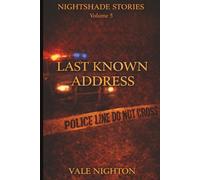 Last Known Address: Ten Short Stories. Ten Devastating Endings. | A Collection of Ten Psychological Short Stories | Nightshade stories Volume 5