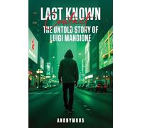 Last Known Contact: The Untold Story of Luigi Mangione