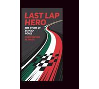 LAST LAP HERO: The Story of Sergio Pérez