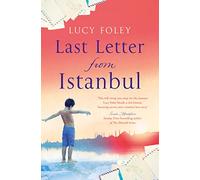 Last Letter from Istanbul – Escape with this epic holiday read of secrets and forbidden love