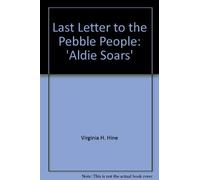 Last Letter to the Pebble People: 'Aldie Soars'