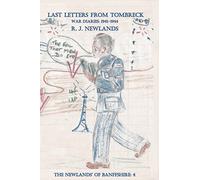 Last Letters from Tombreck: War diaries: 1941-1944: Volume 4 (The Newlands' of Banffshire)