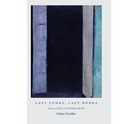 Last Looks, Last Books - Stevens, Plath, Lowell, Bishop, Merrill: 56 (Bollingen Series)