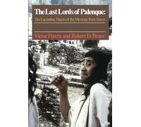 Last Lords of Palenque: The Lacandon Mayas of the Mexican Rain Forest