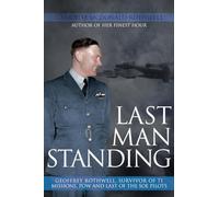 Last Man Standing: Geoffrey Rothwell, Survivor of 71 Missions, POW and Last of the SOE Pilots