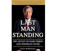 Last Man Standing: The Ascent of Jamie Dimon and JPMorgan Chase