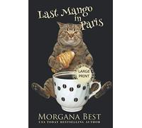 Last Mango in Paris LARGE PRINT: Cozy Mystery: 6 (Australian Amateur Sleuth Large Print)